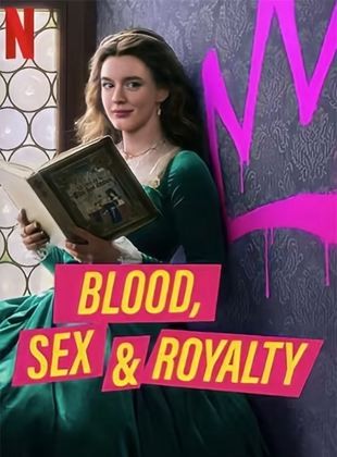 Blood, Sex & Royalty